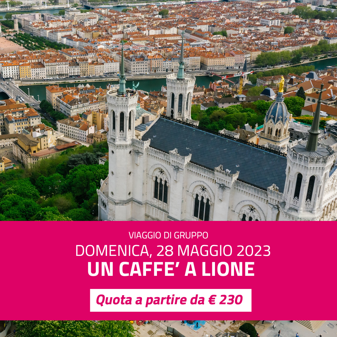 Gita a Lione in giornata - L'Ufficio dei Viaggi